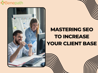 Mastering SEO to Increase Your Client Base