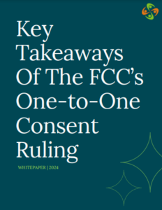 Key Takeaways Of The FCC’s One-to-One Consent Ruling Whitepaper