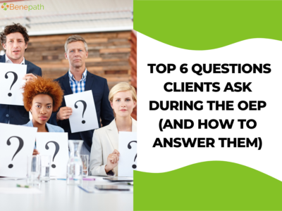 Cover image for 'Top 6 Questions Clients Ask During the OEP (and How to Answer Them)